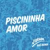 Piscininha Amor (J Brasil Axé Remix) - Whadi Gama&João Brasil