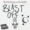BLASTOFF (Explicit) - FooleyBoyPSB&Cizzy