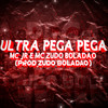 ULTRA PEGA PEGA (Explicit) - MC JR OFICIAL&MC Zudo Boladão