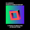 Pizza N Beatzz (Original Mix) - Kardox