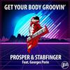 Get Your Body Groovin'(feat. Georges Perin) - Prosper&Stabfinger&Georges Perin