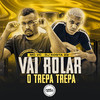 Vai Rolar o Trepa Trepa (Explicit) - Mc Vc