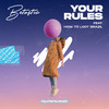 Your Rules (Explicit) - BETASTIC&How To Loot Brazil&Justin Schütz&Michael Vossler&Maik Alexander Timmermann