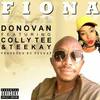 Fiona (Explicit) - Donovan&Teekay&Colly Tee