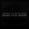 Same Old Hood(feat. St. Laz, Kool G Rap & Hanouneh) (Explicit) - Saul Abraham&YOKAY&St. Laz&Kool G Rap&Hanouneh