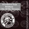 City Of My Dreams (Original Mix) - Overdrive&Bridson