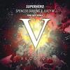 Superhero (Tom Enzy Remix) - Spencer Tarring&Juicy M