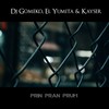 Prin Pran Prum (Explicit) - El Yumita&Kayser&Dj Gomeko