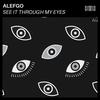 See It Through My Eyes - Alefgo