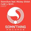 Never (Original Mix) - Somn3um&Mickey Shiloh