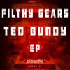 Ted Bundy - Filthy Gears