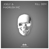 Kill Dem - Joely&MadRush MC