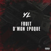 Fruit d'mon époque (Explicit) - YL