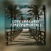 Love Language - TBABZ&Still Blessed Music&Oneskript