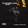 Channelling Rain (Explicit) - Syer B&Devlin