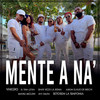 Mente A Na' Remix (Explicit) - Vakero&BetoBen La Sinfonía&Eltiraletra&Airon el hijo de Mechi&Shay Redd La Reina&Manu Mclein&Rye Truth