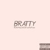 Bratty (Explicit) - XOS Maze&TyFromTheFuturr