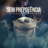 Sem Prepotência - MC COLOMBYANA&MC Allan