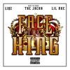 Face the King(feat. the Jacka) (Explicit) - Liqz&Lil Rue&The Jacka