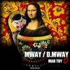 Mad Toy (Original Mix) - Mway&D.Mway