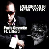 Englishman in New York (Ospina and Oscar P Dub) - Lifford&Paris Cesvette