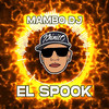 El Spook (Explicit) - MAMBO DJ