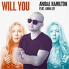 Will You[feat. Anna Lee] (Radio Edit) - Anibal Hamilton&Anna Lee