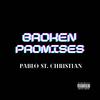 Broken Promises (Explicit) - Pablo St. Christian