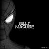 Bully Maguire - Victor Vela