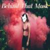 Behind That Mask - Dissent Producer