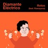 Rotos - Diamante Eléctrico&Rawayana