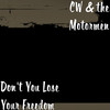 Don't You Lose Your Freedom - CW&the Motormen