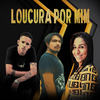 Loucura por Mim - Maneiro Na Voz&MC Danny&GS O Rei do Beat