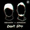 Can't Stop - Rob Mayth&Alphascan