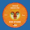 Ene Nyame - Moojo&Drush (FR)&Gabsy