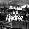 Ajedrez (Explicit) - GKandy&Jayel