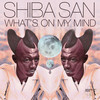 Oh My God - Shiba San&FREDERIC POULET