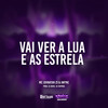 Vai Ver a Lua e As Estrela (Explicit) - Mc Johnatan ZS&AWYNE&Dj Chipoka&DJ Sheik&MC JOHNATANNZS