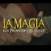 La Magia (feat. El Gucci y Su Banda) - Los Pikantes&El Gucci y Su Banda