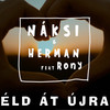 Éld Át Újra (Extended Mix) - Náksi&Herman&Rony