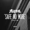 Safe No More (Explicit) - SZNS&Chrispy&Lee Monro