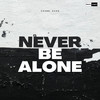 Never Be Alone - ACKO&CHXBB&Aleksandar Mladenovic&Samuel Newbould