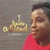 I Know a Friend - Priscilla