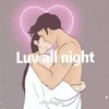 Luv all night (其他) - Labby&李牙