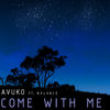 Come With Me (Original Mix) - AVUKO&BVLVNCE