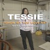 Show Me You Love Me (Tess Run) (Explicit) - Tessie&Mixtape Seoul