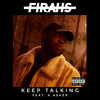 Keep Talking. - Firahs&K Asher