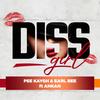 Diss Girl - Pee KayGH&Earl Bee&Ahkan