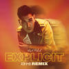 Explicit (R3HAB Remix) - Karl Michael&R3HAB&Dallas Wilson&Karl Michael Richards&Dan Farber