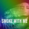 Smoke With Me - Hey Magic&RAVNEET KAUR BATRA